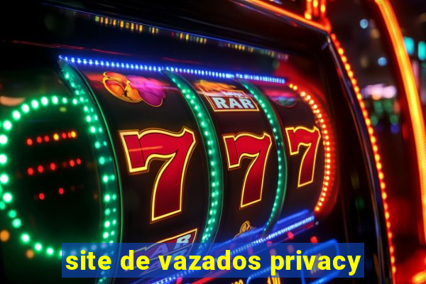 site de vazados privacy